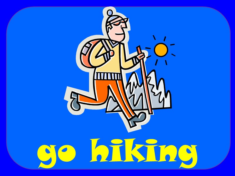 go hiking